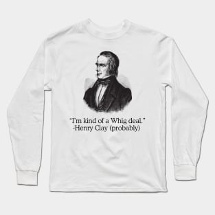 Henry Clay Long Sleeve T-Shirt